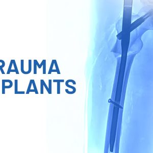 Types of Trauma Implants- Plates, Screws and More